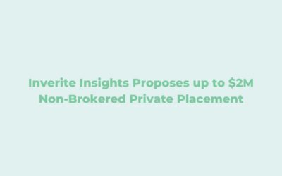 June 22, 2024 – Inverite Insights Proposes up to $2M Non-Brokered Private Placement