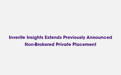 July 22, 2024 – Inverite Insights Extends Previously Announced Non-Brokered Private Placement